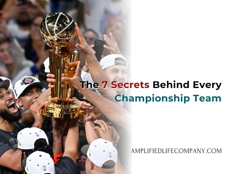 The 7 Secrets Behind Every Championship Team